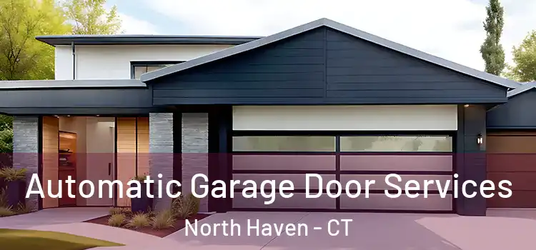  Automatic Garage Door Services North Haven - CT