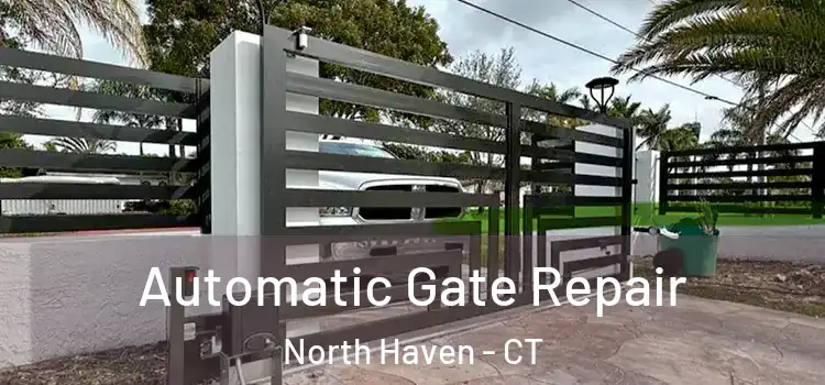 Automatic Gate Repair North Haven - CT