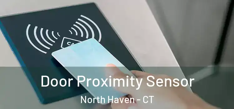 Door Proximity Sensor North Haven - CT