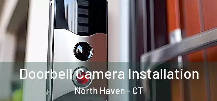  Doorbell Camera Installation North Haven - CT