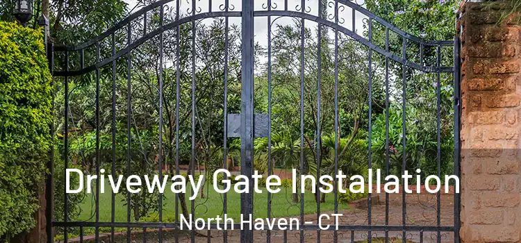  Driveway Gate Installation North Haven - CT