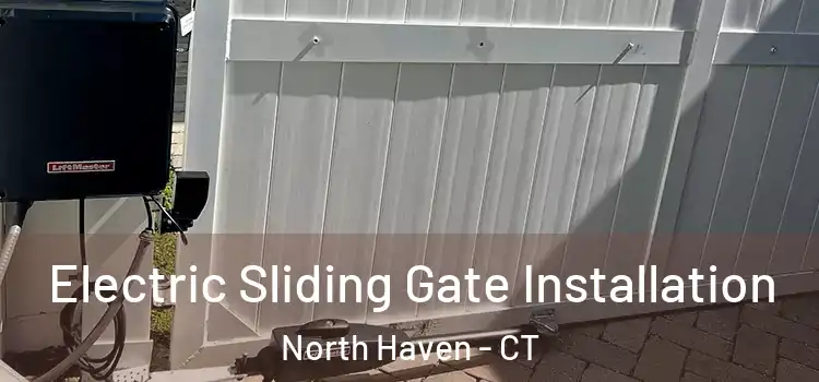  Electric Sliding Gate Installation North Haven - CT
