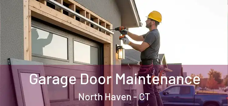  Garage Door Maintenance North Haven - CT