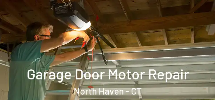  Garage Door Motor Repair North Haven - CT