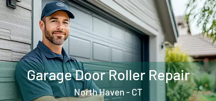  Garage Door Roller Repair North Haven - CT