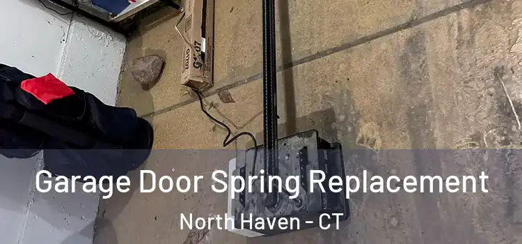  Garage Door Spring Replacement North Haven - CT