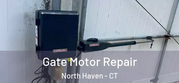 Gate Motor Repair North Haven - CT