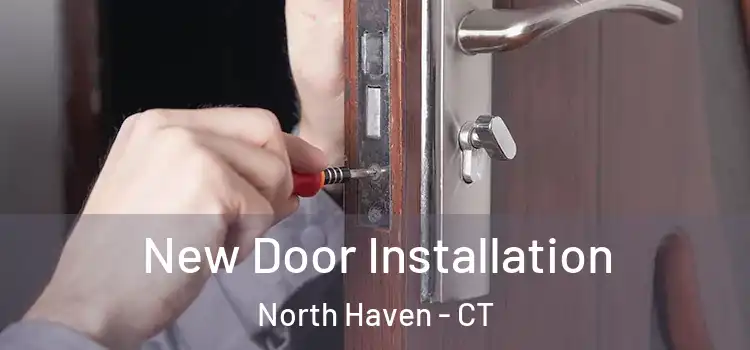  New Door Installation North Haven - CT