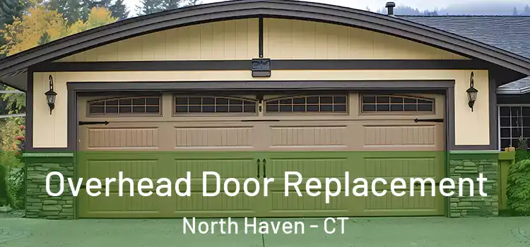  Overhead Door Replacement North Haven - CT