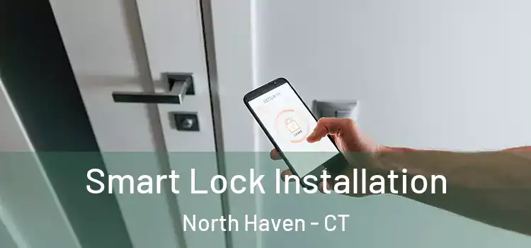 Smart Lock Installation North Haven - CT